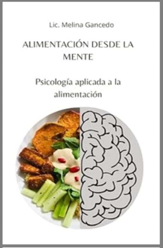 es la portada de un libro llamado Alimentacion desde la mente en donde se observa un fondo blanco con un plato y en la mitad del plato hay comida y en la otra mitad la imagen de un cerebro